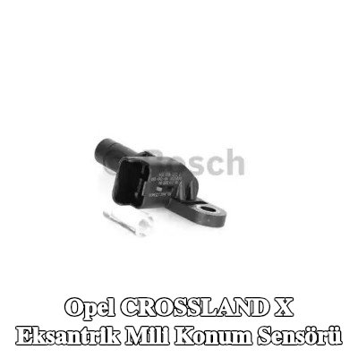 BOSCH Eksantrik mili konum sensörü — Opel Crossland X