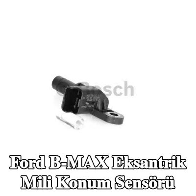 BOSCH Eksantrik mili konum sensörü — Ford B-max