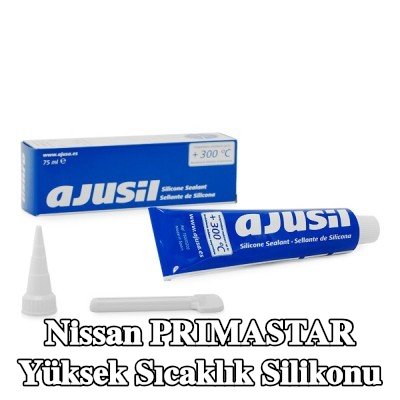 AJUSA Yüksek sıcaklık silikonu — 2002 Nissan Primastar