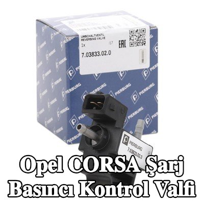 PIERBURG Şarj Basıncı Kontrol Valfi — Opel Corsa