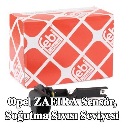 FEBI BILSTEIN Sensör, conta halkalı soğutma suyu seviyesi — Opel Zafira