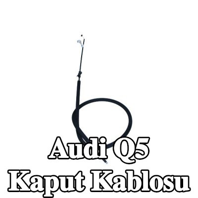 VAG Kaput kablosu — Audi Q5