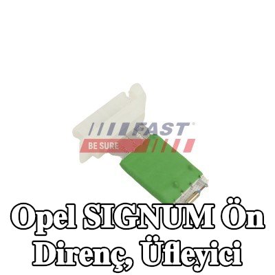 FAST Ön direnç, üfleyici — Opel Signum