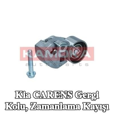 KAMOKA Gergi Kolu, zamanlama kayışı — Kia Carens