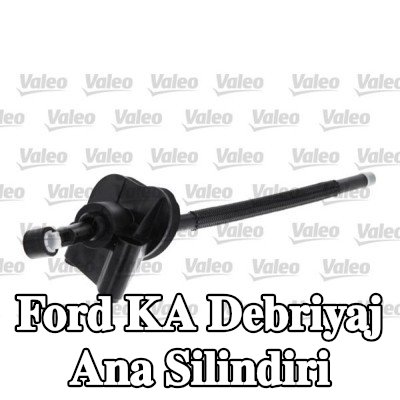 VALEO Debriyaj ana silindiri — 2012 Ford Ka