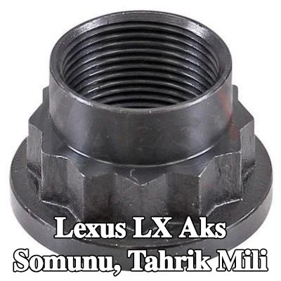 A.B.S. Aks Somunu, tahrik mili — Lexus Lx