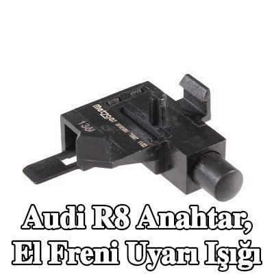 METZGER Anahtar, el freni uyarı ışığı — Audi R8