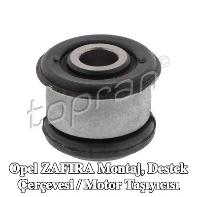 TOPRAN Montaj, destek çerçevesi / motor taşıyıcısı — Opel Zafira
