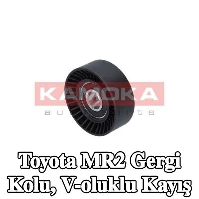 KAMOKA Gergi Kolu, V-oluklu kayış — Toyota Mr2