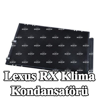 NRF Kurutuculu klima kondansatörü, conta halkası ile, azot dolgulu — 2004 Lexus Rx
