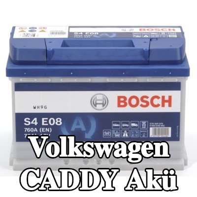 BOSCH Akü S4, E08 — Volkswagen Caddy