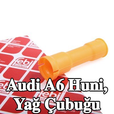 FEBI BILSTEIN Huni, yağ çubuğu — 2002 Audi A6