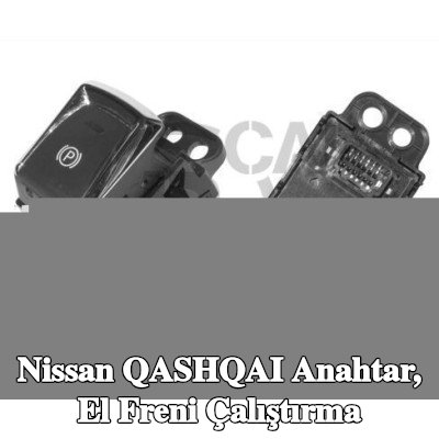 B CAR Anahtar, el freni çalıştırma — Nissan Qashqai
