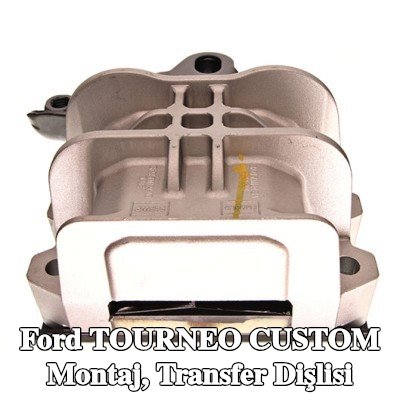 FORD Montaj, transfer dişlisi — Ford Tourneo Custom