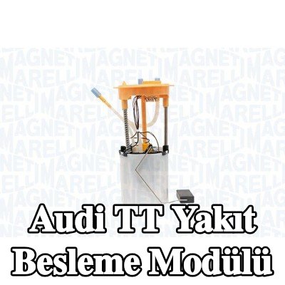 MAGNETI MARELLI Yakıt Besleme Modülü — Audi Tt