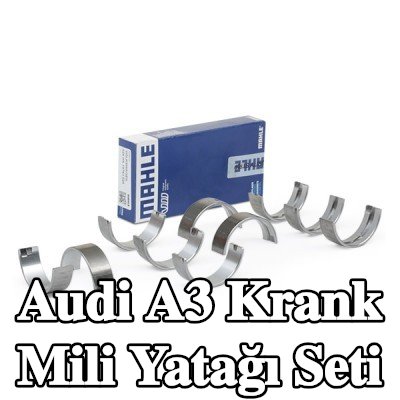 MAHLE Krank mili yatağı seti — 2002 Audi A3