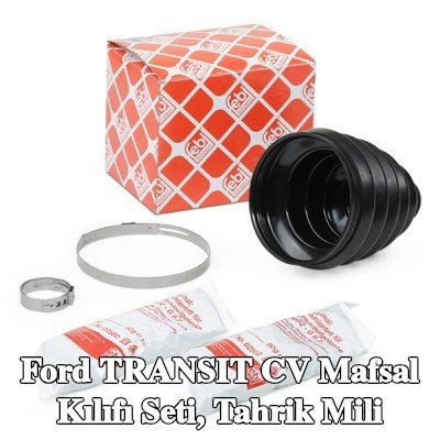 FEBI BILSTEIN CV Mafsal Kılıfı Seti, tahrik mili — 2002 Ford Transit