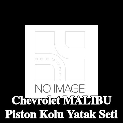 NE Piston Kolu Yatak Seti — Chevrolet Malibu