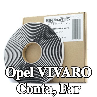 EINPARTS Conta, far ŞİŞE YAPIŞTIRICI ŞERİT — Opel Vivaro