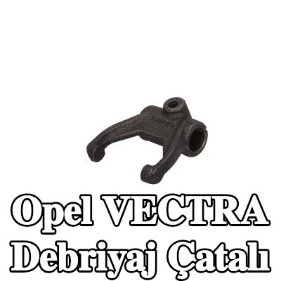 KAMOKA Debriyaj çatalı — Opel Vectra