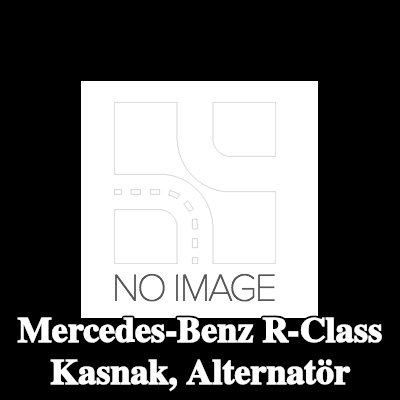 BOSCH Kasnak, alternatör — Mercedes-Benz R-Class