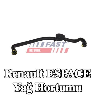 FAST Yağ hortumu — 2012 Renault Espace