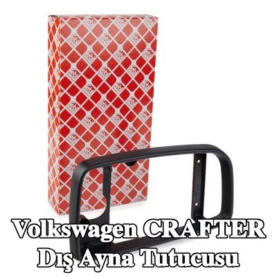 FEBI BILSTEIN Dış ayna tutucusu — Volkswagen Crafter