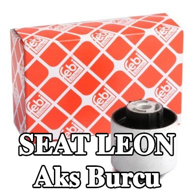 FEBI BILSTEIN Ön aks burcu, Arka Aks Sol, Arka Aks Sağ — 2012 SEAT Leon