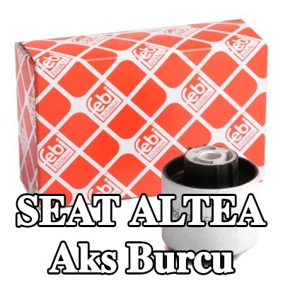 FEBI BILSTEIN Ön aks burcu, Arka Aks Sol, Arka Aks Sağ — SEAT Altea