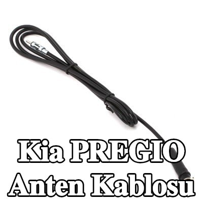 KUFIETA Anten Kablosu — Kia Pregio