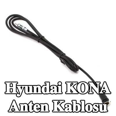 KUFIETA Anten Kablosu — Hyundai Kona