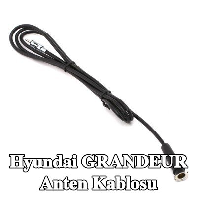 KUFIETA Anten Kablosu — Hyundai Grandeur