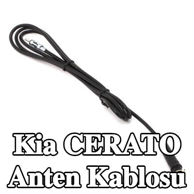 KUFIETA Anten Kablosu — Kia Cerato