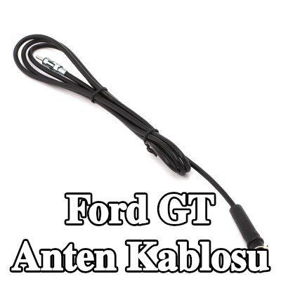 KUFIETA Anten Kablosu — Ford Gt