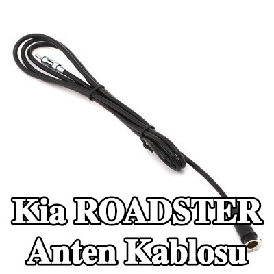 KUFIETA Anten Kablosu — Kia Roadster