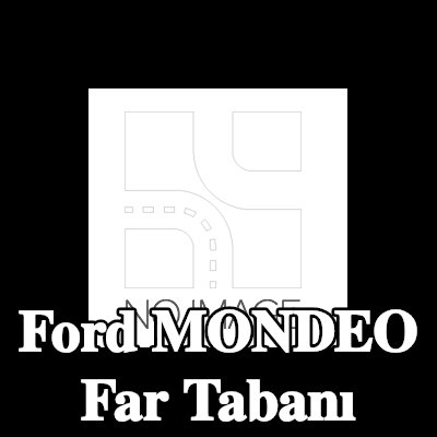 FORD Far tabanı Sol Ön, Üst — Ford Mondeo