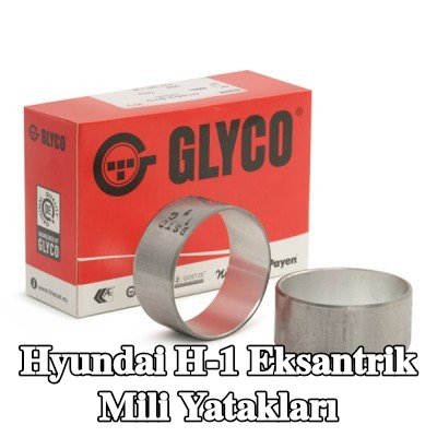 GLYCO Eksantrik mili yatakları — Hyundai H-1