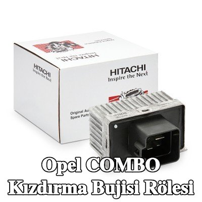 HITACHI Kızdırma bujisi rölesi — Opel Combo