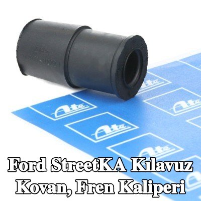 ATE Kılavuz Kovan, fren kaliperi — Ford StreetKA