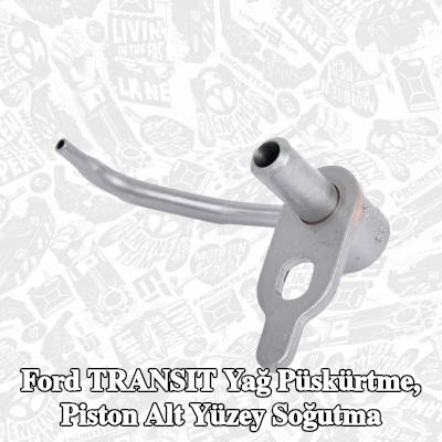 ET ENGINETEAM Yağ püskürtme, piston alt yüzey soğutma — 2002 Ford Transit
