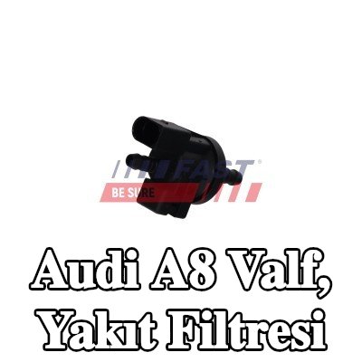 FAST Valf, yakıt filtresi — 2005 Audi A8