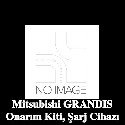 BR Turbo Onarım Kiti, şarj cihazı — Mitsubishi Grandis