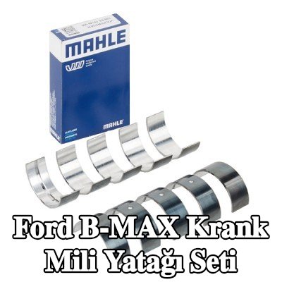MAHLE Krank mili yatağı seti — Ford B-max