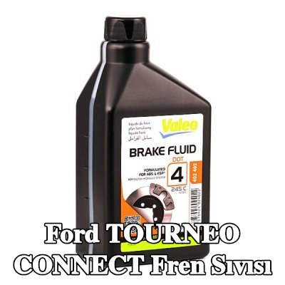VALEO Fren Sıvısı — 2012 Ford Tourneo Connect