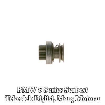 BOSCH Serbest Tekerlek Dişlisi, marş motoru — BMW 5 Series
