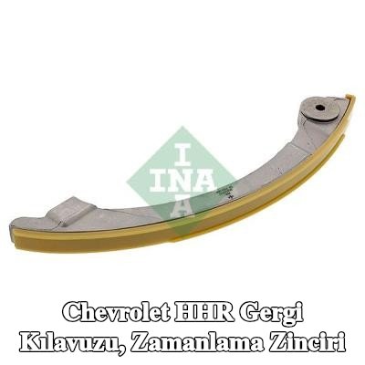 INA Gergi Kılavuzu, zamanlama zinciri — Chevrolet Hhr