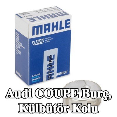 MAHLE Burç, külbütör kolu — Audi Coupe
