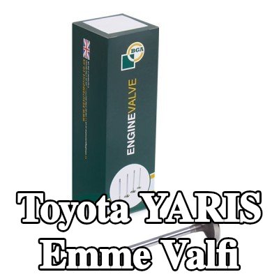 BGA Emme valfi — Toyota Yaris