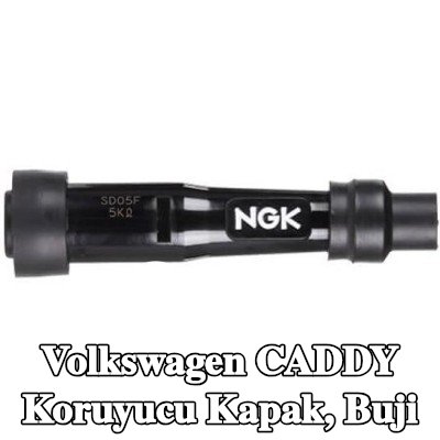 NGK Koruyucu Kapak, buji — Volkswagen Caddy