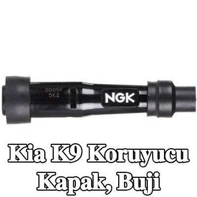 NGK Koruyucu Kapak, buji — Kia K9